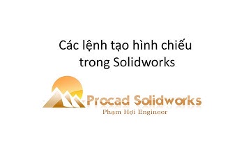 Học Solidworks Bài 30 Các lệnh tạo hình chiếu trong solidworks