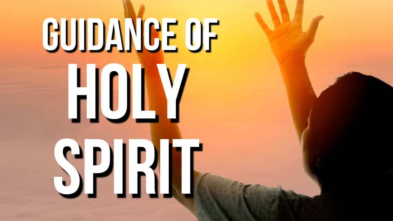 Guidance of holy spirit youtube