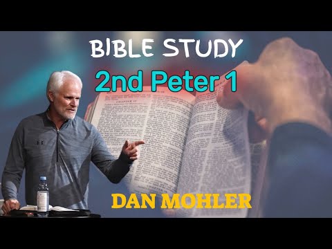 ✝️ Bible Study | 2nd Peter 1 - Dan Mohler