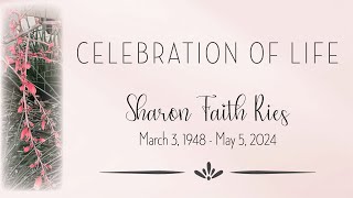 Celebration of Life - Sharon Faith Ries