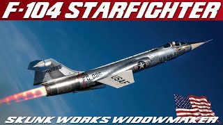 LOCKHEED F104 STARFIGHTER | The Widowmaker Aircraft | Bonus: An Additional Rare Documentary