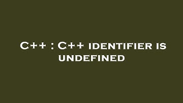 C++ : C++ identifier is undefined