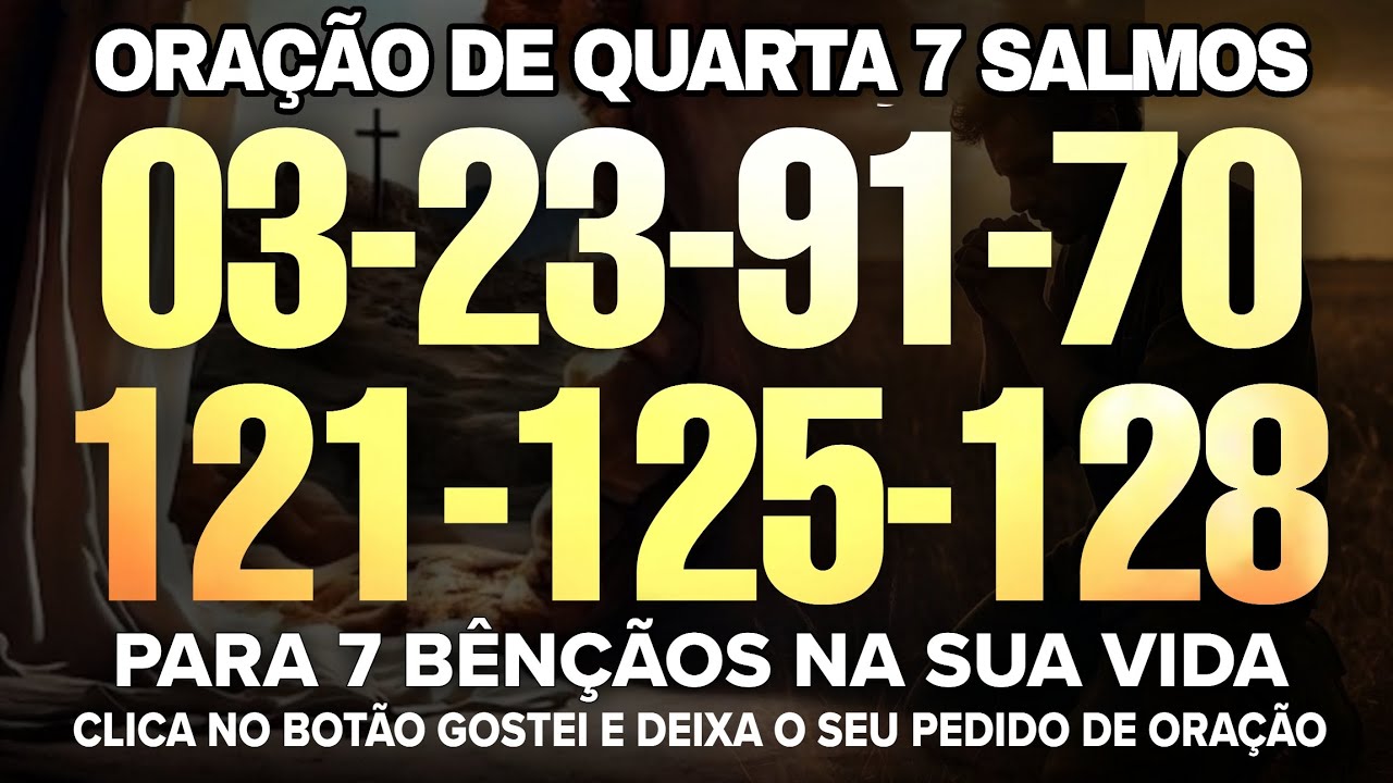 Oração de Quarta com os 7 SALMOS (3, 23, 91, 70, 121, 125, 128) as 7 bênção de Deus 🔥
