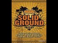 Solid ground riddim mix luciano fantan mojah natural black turbulance perfect cali p more