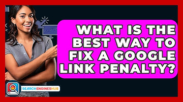 What Is The Best Way To Fix A Google Link Penalty? - SearchEnginesHub.com
