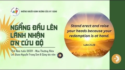 NGẨNG ĐẦU LÊN LÃNH NHẬN ƠN CỨU ĐỘ ||  Lm. Giuse Nguyễn Trọng Sơn & Cộng tác viên