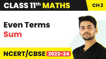 Even Terms Sum | Class 11 Maths Chapter 2 | CBSE 2024-25
