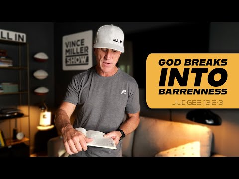 God Breaks Into Barrenness | Judges 13:2-3