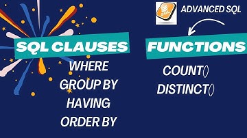 SQL Clauses - WHERE, GROUP BY, HAVING, ORDER BY | Functions - COUNT() , DISTINCT() - Day12