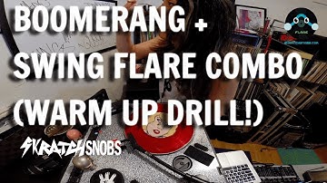 Boomerang + Swing Flare COMBO *WARM-UP DRILL* @SKRATCHSNOBS