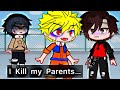You don’t have Parents ! || meme || Naruto || Gacha trend? || Gacha Club