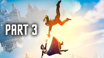 BIOSHOCK INFINITE: THE COMPLETE EDITION Walkthrough Gameplay Part 3