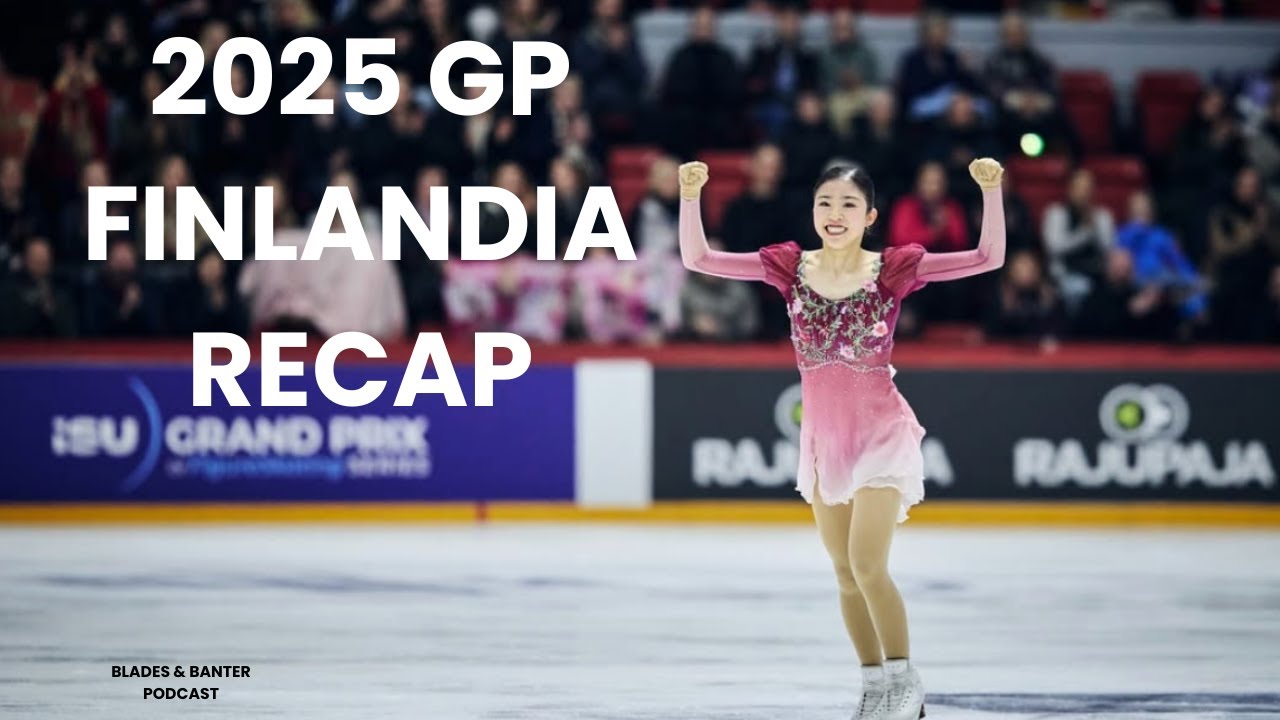 2025 GP Finland Recap (Amber Glenn, Guillaume Cizeron, Yuma Kagiyama, Mone Chiba,)