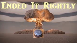 THE WORLD WAS ENDED RIGHTLY
