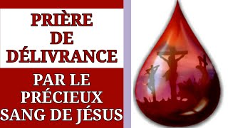 ✝️ PRIÈRE DE DÉLIVRANCE PAR LE PRÉCIEUX SANG🩸DE JÉSUS ✝️