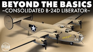 Airfix Full Build Consolidated B-24D Liberator | Beyond the Basics