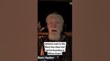 Calvinism Leads to This Weird View About God and Evil According to William Hasker