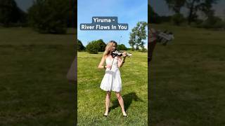 Yiruma - River Flows In You #irinashuyskaya #shuyskayaviolin #riverflowsinyou #violin #violingirl