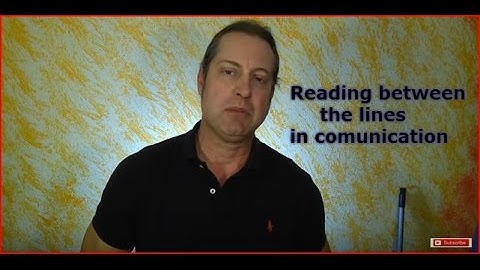 Reading between the lines in comunication