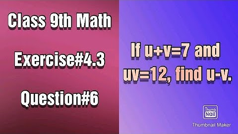 If u+v=7 and uv=12, find u-v.