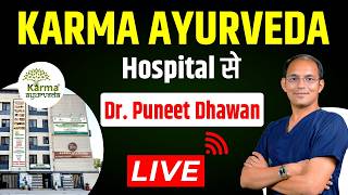 Karma Ayurveda Hospital से  Dr Puneet Dhawan LIVE | Karma Ayurveda Reviews | Ayurvedic Hospital
