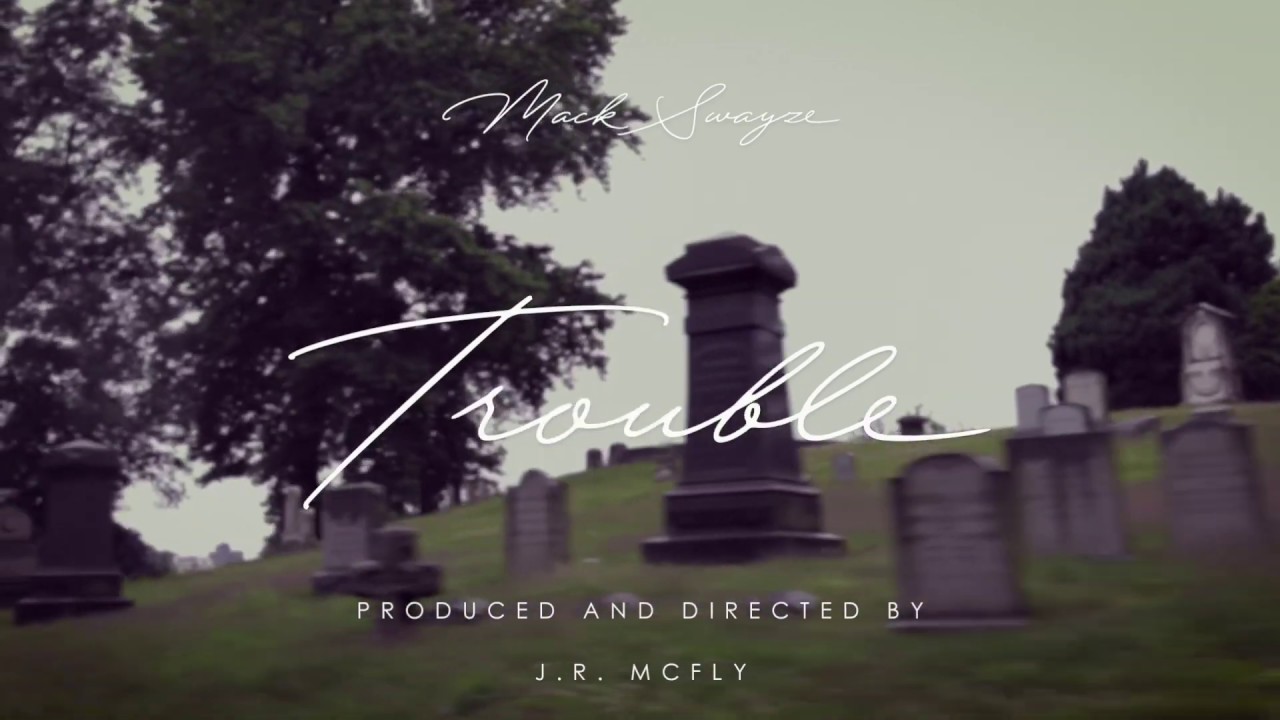 Guarda Mack Swayze - Trouble (Official Music Video) su YouTube Guarda Mack Swayze - Trouble (Official Music Video) su YouTube