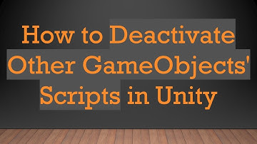 How to Deactivate Other GameObjects