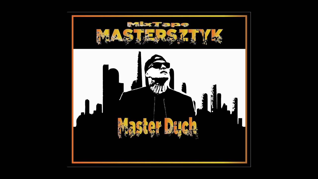 MASTER DUCH- MASTERSZTYK - FULL MIXTAPE