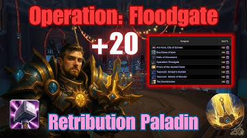 Operation: Floodgate +20 | Retribution Paladin | TWW Season 3