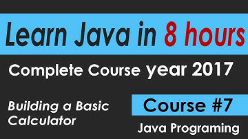 Java Programming Tutorial 7 Building a Basic Calculator in java --  java learn Course in 8 hours