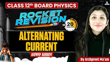 Alternating Current Class 12 Revision | Physics Alternating Current by Arshpreet Maam