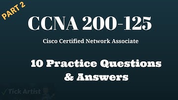 CCNA 200-125 Cisco Certified Network Associate Questions & Answers Part 2