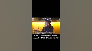 CARA MENDIDIK ANAK AGAR TIDAK TAKUT DENGAN SETAN | Ustadz Faizar