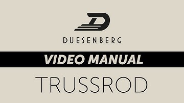Duesenberg Video Manual - The Trussrod (Chapter 3)