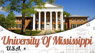 University of Mississippi, USA | Campus Tour | Rankings 2023-24 | Courses | EasyShiksha.com