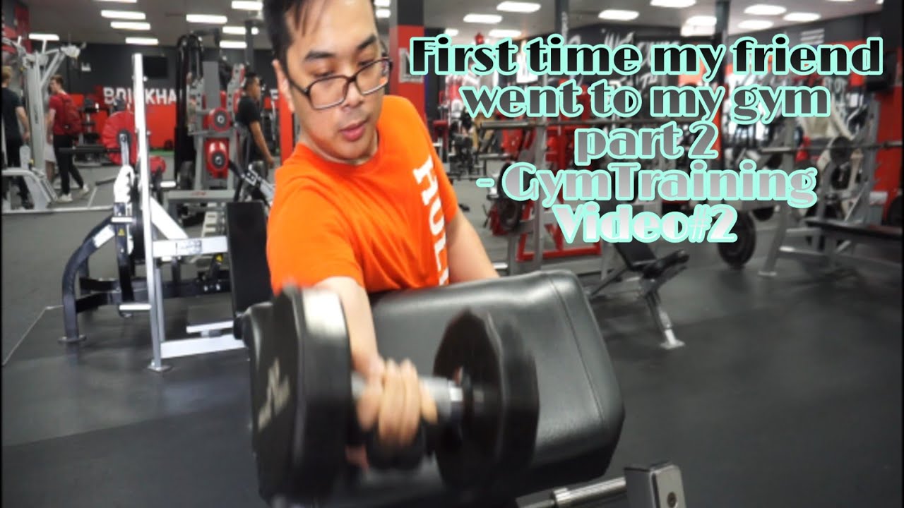 gym motivation youtube First time my friend went to my gym part 2