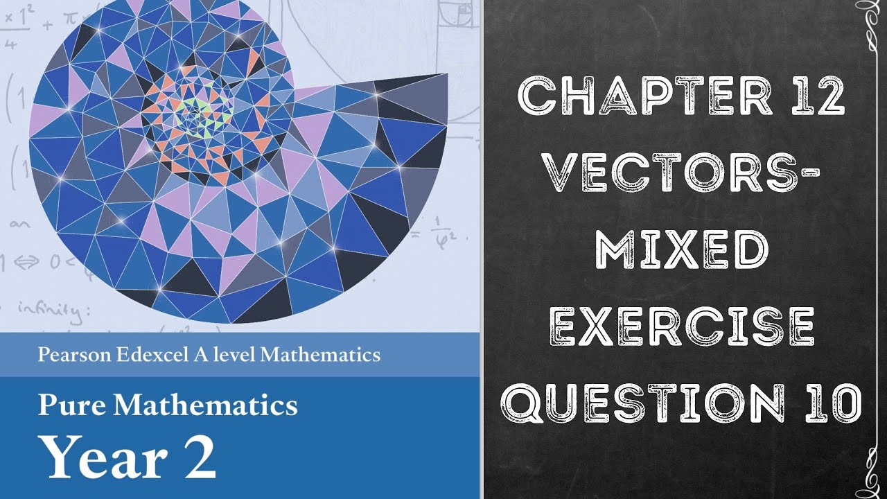Pure Math Vector Pure Maths, Year 2, Chapter 12 Vectors- Mixed exercise- Question 10 ...