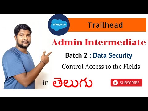 Control access to Fields | Data Security | Admin Intermediate | Trailhead | Arun