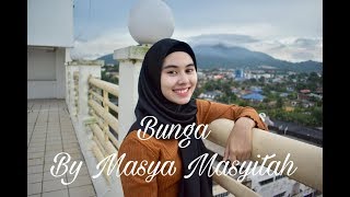 Video thumbnail of "Ara Johari 《Bunga》Cover by 玛莎 Masya Masyitah"