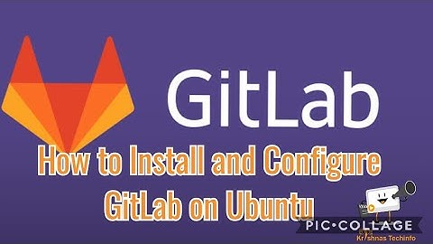 How to Install and Configure GitLab on Ubuntu