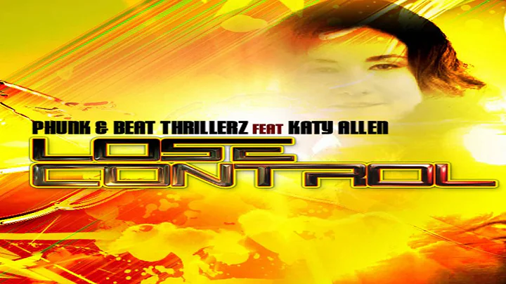 Phunk & Beat Thrillerz f/ Katy Allen - Lose Contro...