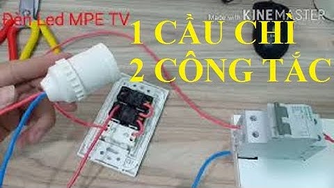 Cách Lắp Đặt Cầu Chì Bảo Vệ 2 Công Tắc Đèn Panasonic | Đấu Cầu Chì Và Công Tắc | Đèn Led MPE TV