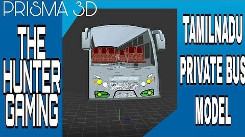 TAMILNADU PRIVATE BUS MODEL IN PRISMA 3D//THE HUNTER GAMING