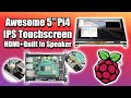 Awesome 5 Inch IPS Touchscreen For The Raspberry Pi 4! HDMI & Built In Speaker