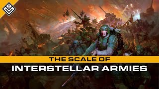 Why Interstellar Armies Might Be Bigger (Or Smaller) Than You Think