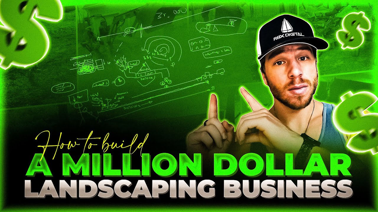 How To Build a Million Dollar Landscaping Business - YouTube