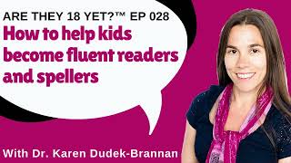 Are they 18 yet EP 028 How to help kids become fluent readers and spellers