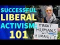 Successful Liberal Activism: 101