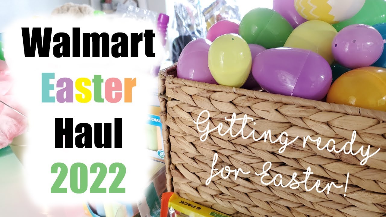 Easter Haul 2022 - Walmart Easter Haul