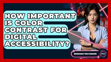 How Important Is Color Contrast For Digital Accessibility? - Emerging Tech Insider